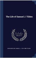 Life of Samuel J. Tilden