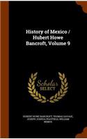 History of Mexico / Hubert Howe Bancroft, Volume 9