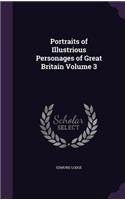 Portraits of Illustrious Personages of Great Britain Volume 3