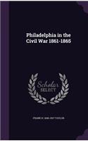 Philadelphia in the Civil War 1861-1865