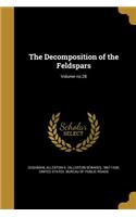 Decomposition of the Feldspars; Volume no.28