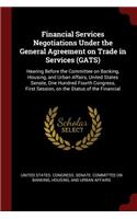 Financial Services Negotiations Under the General Agreement on Trade in Services (Gats): Hearing Before the Committee on Banking, Housing, and Urban Affairs, United States Senate, One Hundred Fourth Congress, First Session, on the Status