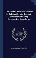 THE USE OF COMPLEX VARIABLES FOR SOLVING