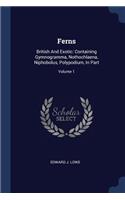 Ferns: British And Exotic: Containing Gymnogramma, Nothochlaena, Niphobolus, Polypodium, In Part; Volume 1