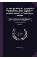 The Half-Yearly Abstract of the Medical Sciences: Being a Digest of British and Continental Medicine, and of the Progess of Medicine and the Collateral Sciences: The Half-Yearly Abstract of the Medi