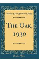 The Oak, 1930 (Classic Reprint)