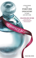 The Perfect Scent: A Year Inside the Perfume Industry in Paris and New York