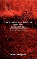 The Little Fun Book of Spiders/neanderthal: (English)