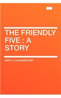 The Friendly Five