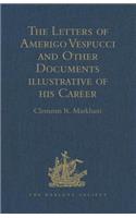 Letters of Amerigo Vespucci and Other Documents Illustrative of His Career