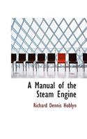 A Manual of the Steam Engine: (English)