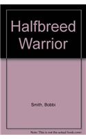 Halfbreed Warrior