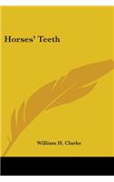 Horses' Teeth