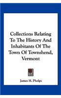 Collections Relating To The History And Inhabitants Of The Town Of Townshend, Vermont