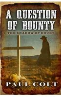 A Question of Bounty: The Shadow of Doubt