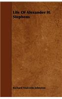 Life Of Alexander H. Stephens