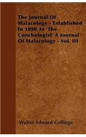 The Journal of Malacology - Established in 1890 as 'The Conchologist' a Journal of Malacology - Vol. III