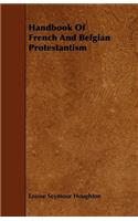 Handbook Of French And Belgian Protestantism