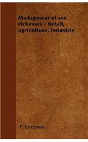 Madagascar et ses richesses - bétail, agriculture, industrie