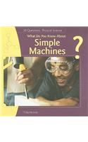 What Do You Know About Simple Machines?