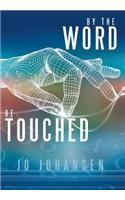 By the Word, Be Touched: (English)