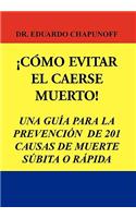 Como Evitar El Caerse Muerto!