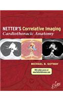 Netter's Correlative Imaging: Cardiothoracic Anatomy