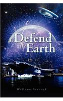 To Defend the Earth