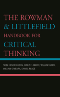 The Rowman & Littlefield Handbook for Critical Thinking