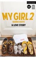 My Girl 2: (Modern Plays)
