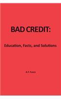 Bad Credit: Education, Facts, and Solutions
