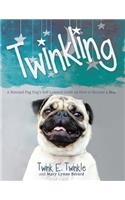 Twinkling: A Rescued Pug Dog's Self-Learned Guide on How to Become a Star