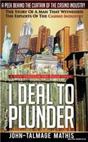I Deal to Plunder