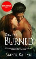 Burned (Dragos, Book 1): (Includes Bonus short Christmas story Burned Beneath the Mistletoe: Dragos 1.5)(Dragos)
