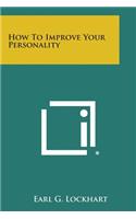 How to Improve Your Personality