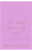 B Nine Special Art: to a Loving God