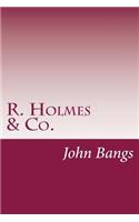 R. Holmes & Co.