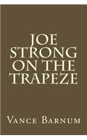 Joe Strong on the Trapeze