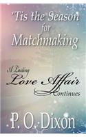 'Tis the Season for Matchmaking