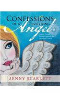 Confessions of a Developing Angel: Healing Disease Through Spiritual and Emotional Growth