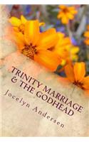 Trinity Marriage & the Godhead