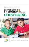 Challenging Learning Through Questioning: Facilitating the Process of Effective Learning