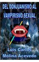 Del Donjuanismo al Vampirismo Sexual