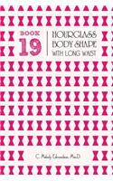 Book 19 - Hourglass Body Shape with a Long-Waistplacement