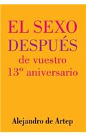 Sex After Your 13th Anniversary (Spanish Edition) - El sexo después de vuestro 13° aniversario