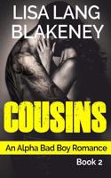 Cousins: An Alpha Bad Boy Romance (Book 2)