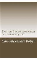 L'utilité fondamentale du sweat equity