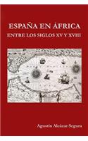 Espana en Africa entre los Siglos XV y XVIII