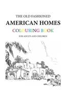 The Old Fashioned American Homes Colouring Book: (English)