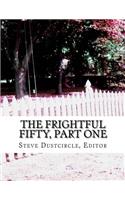 Frightful Fifty, Part One